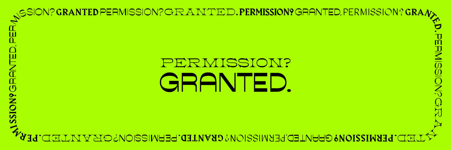 Permission? Granted.